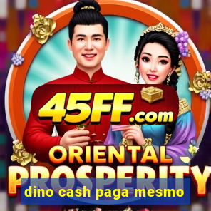 dino cash paga mesmo